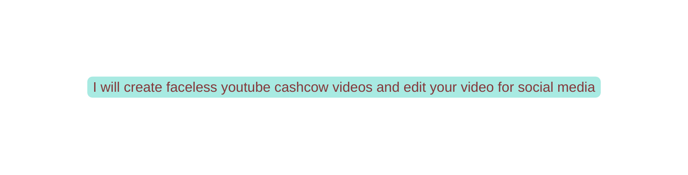 I will create faceless youtube cashcow videos and edit your video for social media