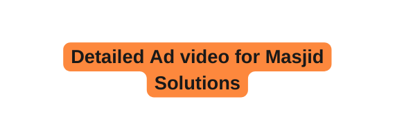 Detailed Ad video for Masjid Solutions